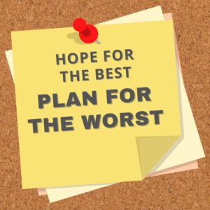 Image shows a sticky note with the words "Hope for the best, plan for the worst" held onto a cork board with a red thumbtack. A.R.M. Action Resource Management.